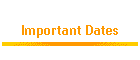 Important Dates