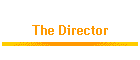 The Director